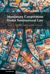 Mandatory Cooperation Under International Law cover