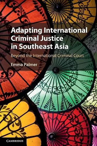 Adapting International Criminal Justice in Southeast Asia cover