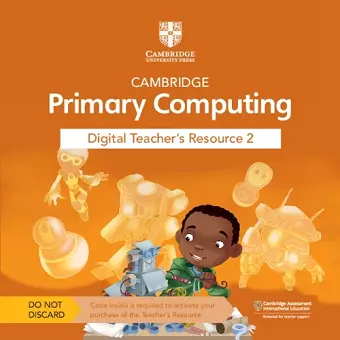 Cambridge Primary Computing Digital Teacher's Resource 2 Access Card cover