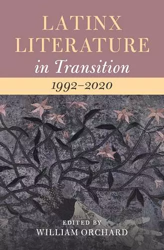 Latinx Literature in Transition, 1992–2020: Volume 3 cover
