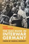 The Gas Mask in Interwar Germany cover