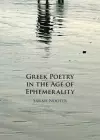 Greek Poetry in the Age of Ephemerality cover