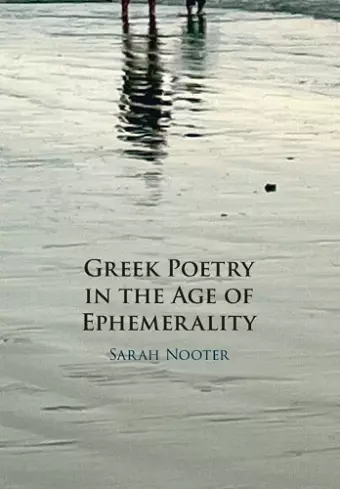 Greek Poetry in the Age of Ephemerality cover