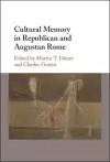 Cultural Memory in Republican and Augustan Rome cover