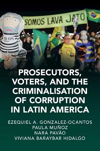 Prosecutors, Voters and the Criminalization of Corruption in Latin America cover