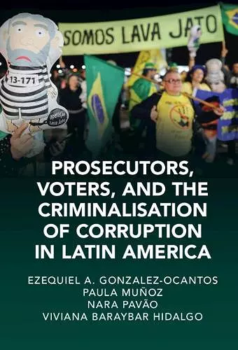 Prosecutors, Voters and the Criminalization of Corruption in Latin America cover