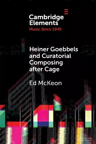 Heiner Goebbels and Curatorial Composing after Cage cover