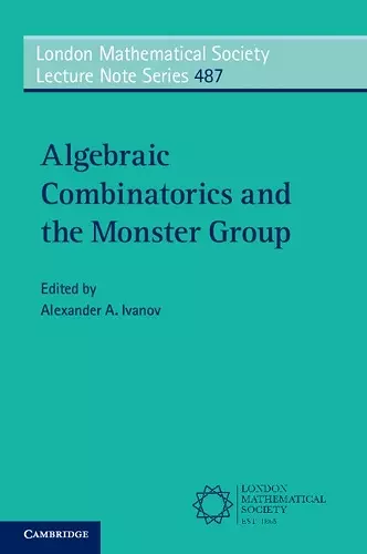 Algebraic Combinatorics and the Monster Group cover