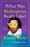 What Was Shakespeare Really Like? cover