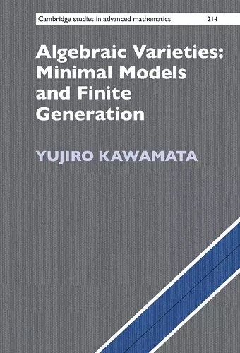 Algebraic Varieties: Minimal Models and Finite Generation cover