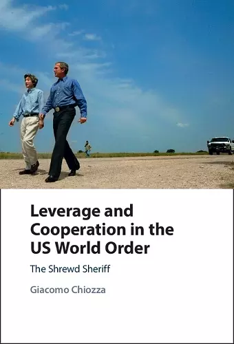 Leverage and Cooperation in the US World Order cover