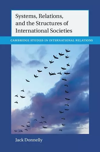 Systems, Relations, and the Structures of International Societies cover