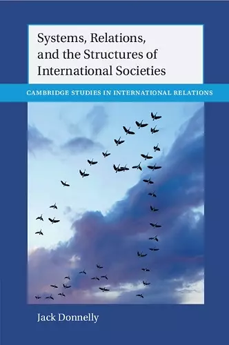 Systems, Relations, and the Structures of International Societies cover