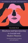 Blindness and Spectatorship in Ancient and Modern Theatres cover