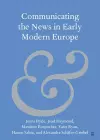 Communicating the News in Early Modern Europe cover