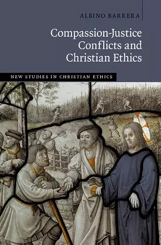 Compassion-Justice Conflicts and Christian Ethics cover
