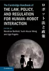 The Cambridge Handbook of the Law, Policy, and Regulation for Human–Robot Interaction cover
