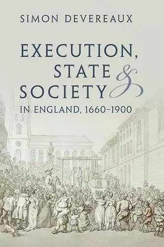 Execution, State and Society in England, 1660–1900 cover