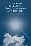 Deification in Classical Greek Philosophy and the Bible cover