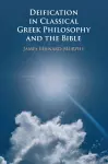 Deification in Classical Greek Philosophy and the Bible cover