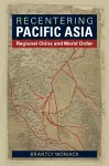 Recentering Pacific Asia cover