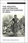 The Archives and Afterlives of Nautch Dancers in India cover