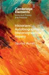 Historians' Autobiographies as Historiographical Inquiry cover