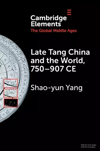 Late Tang China and the World, 750–907 CE cover