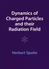 Dynamics of Charged Particles and their Radiation Field cover