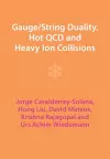 Gauge/String Duality, Hot QCD and Heavy Ion Collisions cover