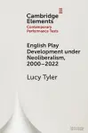 English Play Development under Neoliberalism, 2000–2022 cover
