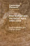 Elite Women and the Italian Wars, 1494–1559 cover