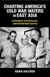 Charting America's Cold War Waters in East Asia cover