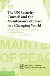 The UN Security Council and the Maintenance of Peace in a Changing World cover