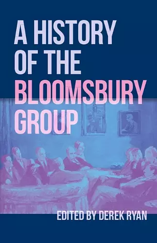 A History of the Bloomsbury Group cover