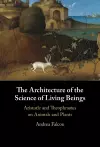 The Architecture of the Science of Living Beings cover