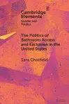 The Politics of Bathroom Access and Exclusion in the United States cover