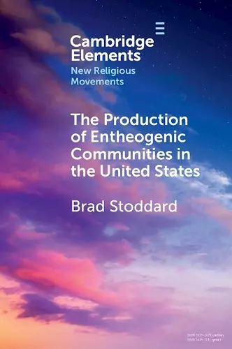 The Production of Entheogenic Communities in the United States cover