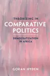 Theorizing in Comparative Politics cover