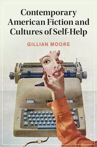 Contemporary American Fiction and Cultures of Self-Help cover