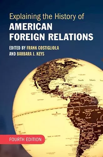 Explaining the History of American Foreign Relations cover