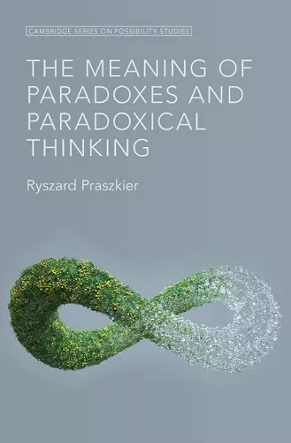 The Meaning of Paradoxes and Paradoxical Thinking cover