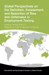 Global Perspectives on the Definition, Assessment, and Reduction of Bias and Unfairness in Employment Testing cover