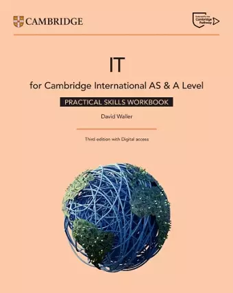 Cambridge International AS & A Level IT Practical Skills Workbook with Digital Access (2 Years) cover