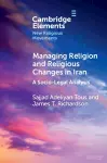 Managing Religion and Religious Changes in Iran cover