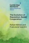 The Evolution of Reputation-Based Cooperation cover