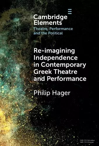 Re-imagining Independence in Contemporary Greek Theatre and Performance cover