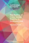 The Politics of Cross-Border Mobility in Southeast Asia cover