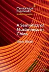 A Semiotics of Muslimness in China cover