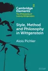 Style, Method and Philosophy in Wittgenstein cover